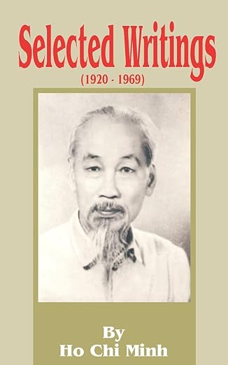 Ho Chi Minh: Selected Writings 1920-1969 by Chi Minh Ho | University Press of the Pacific; First Edition