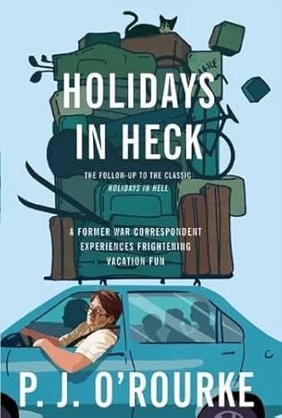Holidays in Heck by P. J. O'Rourke | Atlantic Monthly Press; First Edition