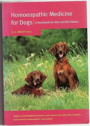Homoeopathic Medicine for Dogs: A Handbook for Vets and Pet Owners by H.G. Wolff MVSC | Random House UK