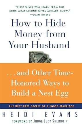 How to Hide Money From Your Husband: The Best Kept Secret of Marriage by Heidi Evans | Simon & Schuster