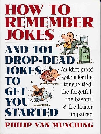 How to Remember Jokes And 101 Drop-Dead Jokes to Get Started by Philip Van Munching | Workman Publishing Company
