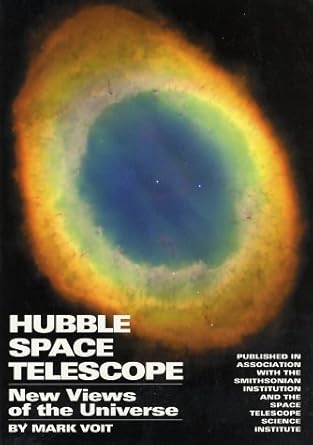 Hubble Space Telescope: New Views of the Universe by Mark Voit | Harry N. Abrams