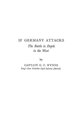 If Germany Attacks: The Battle in Depth in the West (The West Point Military Library) by G. C. Wynne | Praeger
