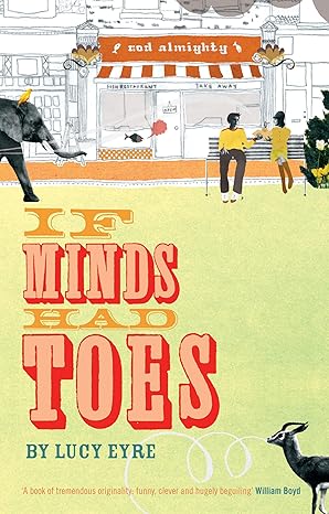 If Minds Had Toes by Lucy Eyre | Bloomsbury Publishing PLC; New ed. edition