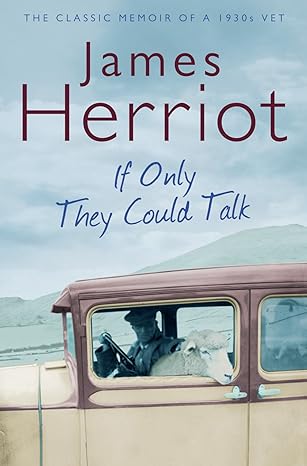 If Only They Could Talk by James Herriot | Pan Macmillan; Unabridged edition