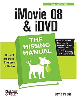 iMovie '08 & iDVD: The Missing Manual by David Pogue | O'Reilly Media; 1st edition