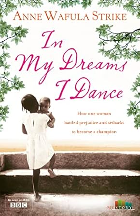 In My Dreams I Dance by Anne Wafula Strike | HarperTrue