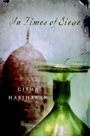 In Times of Siege: A novel by Githa Hariharan | Pantheon; First American Edition