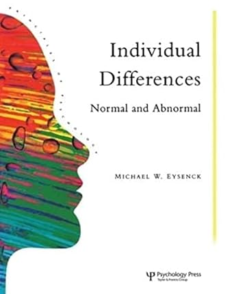 Individual Differences: Normal And Abnormal (Principles of Psychology) by Michael W. Eysenck | Psychology Press; 1st edition