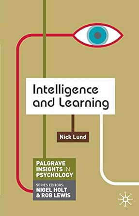 Intelligence and Learning (Palgrave Insights in Psychology Series) by Nick Lund | Palgrave; 1st edition