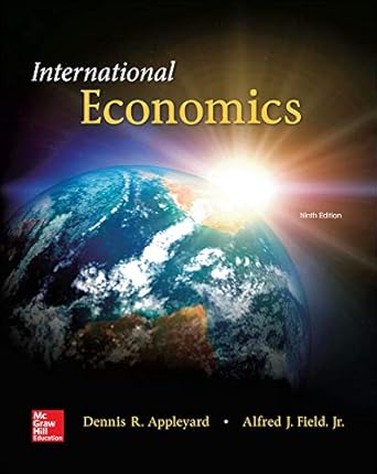 International Economics (The Mcgraw-hill Series Economics) by Dennis Appleyard | McGraw-Hill Education; 8th edition
