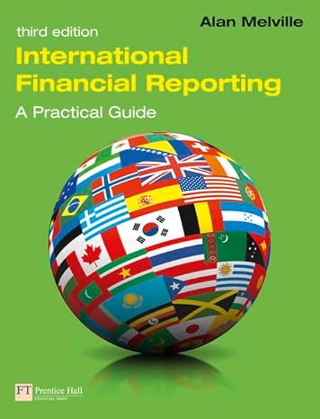 International Financial Reporting: A Practical Guide by Alan Melville | Pearson; 3rd edition