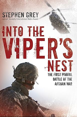 Into the Viper's Nest: The First Pivotal Battle of the Afghan War by Stephen Grey | Zenith Press; First Edition