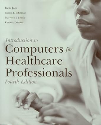 Introduction To Computers For Healthcare Professionals by Nancy I. Whitman | Jones & Bartlett Learning; 4th edition