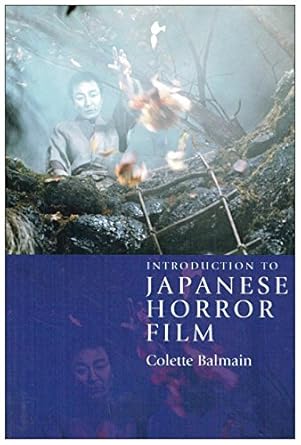 Introduction to Japanese Horror Film by Colette Balmain | Edinburgh University Press; Illustrated edition
