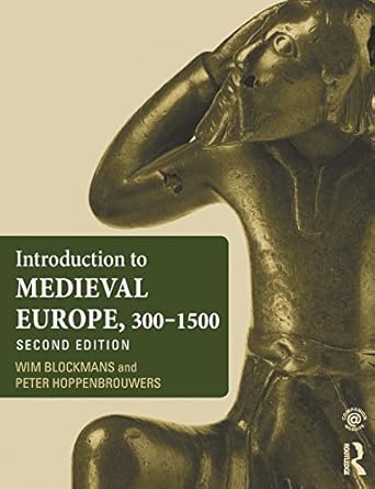 Introduction to Medieval Europe 300–1500 by Wim Blockmans | Routledge; 2nd edition