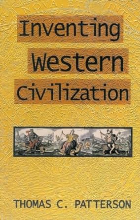 Inventing Western Civilization (Cornerstone Books) by Thomas C. Patterson | Monthly Review Press; Reprint edition