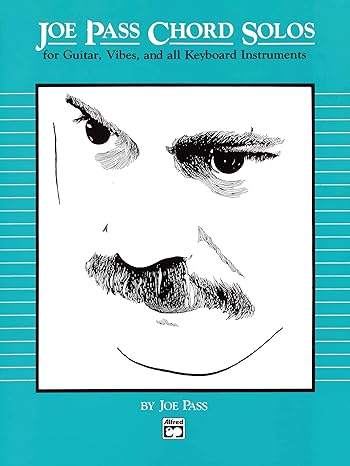 Joe Pass Chord Solos: For Guitar, Vibes, and All Keyboard Instruments by Joe Pass | Alfred Music