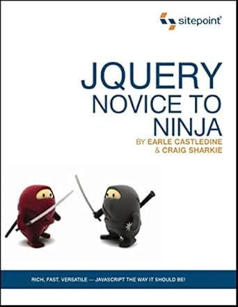 Jquery: Novice to Ninja by Earle Castledine | Sitepoint Pty Ltd; 1st edition