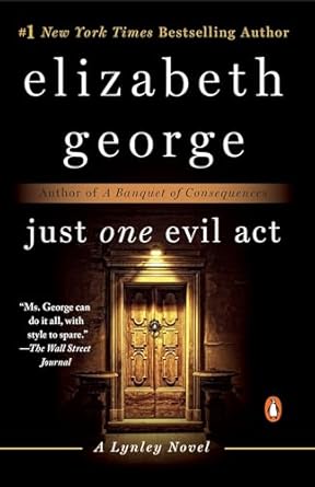 Just One Evil Act: A Lynley Novel by Elizabeth George | Penguin Books; Illustrated edition