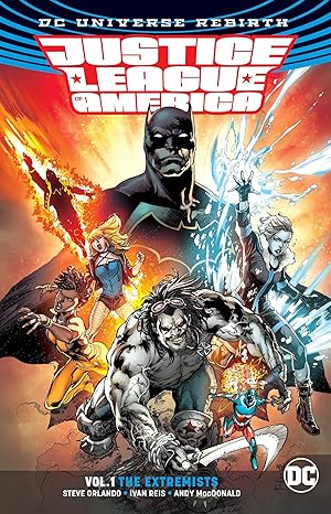 Justice League of America Vol. 1: The Extremists (Rebirth) (Justice League of America: DC Universe Rebirth) by Steve Orlando | DC Comics