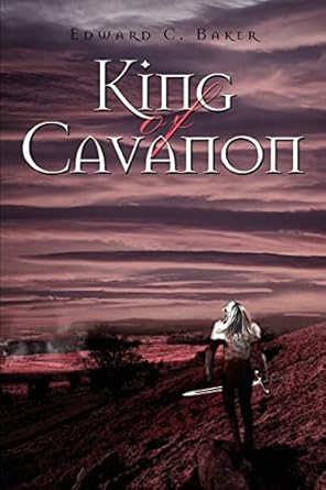 King of Cavanon by Edward Baker | iUniverse; 0 edition