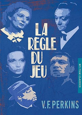 La Regle du jeu (BFI Film Classics) by V.F. Perkins | British Film Institute; 1st edition