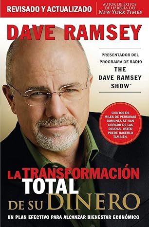 La transformación total de su dinero: Un plan efectivo para alcanzar bienestar económico (Spanish Edition) by Dave Ramsey | Grupo Nelson