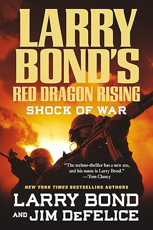 Larry Bond's Red Dragon Rising: Shock of War by Larry Bond | Forge Books; First Edition