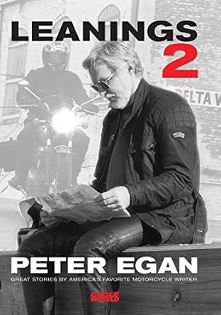 Leanings 2: Great Stories by America's Favorite Motorcycle Writer by Peter Egan | Motorbooks; 1st edition