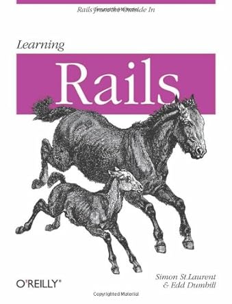 Learning Rails by Simon St Laurent | O'Reilly Media; 1st edition