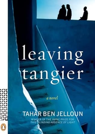 Leaving Tangier: A Novel by Tahar Ben Jelloun | Penguin Books; 1st edition