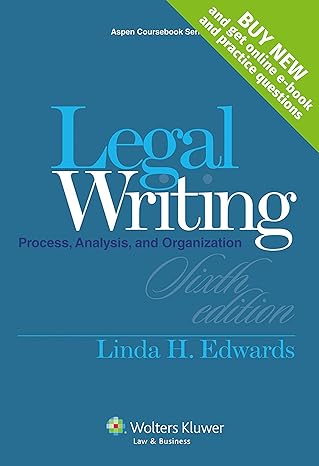 Legal Writing: Process, Analysis, and Organization (Aspen Coursebook) by Linda H. Edwards | Wolters Kluwer Law & Business