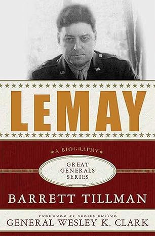 LeMay: A Biography (Great Generals) by Barrett Tillman | St. Martin's Griffin; First Edition