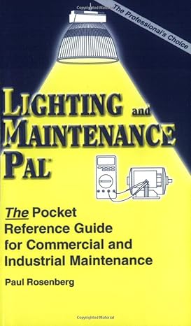 Lighting & Maintenance Pal: The Pocket Reference Guide for Commercial and Industrial Maintenance (Wiring Diagram Pal Series, 4) by Paul Rosenberg | Pal Pubns/Mediatek; Poc edition