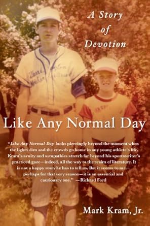 Like Any Normal Day: A Story of Devotion by Mark Kram | St. Martin's Press; First Edition
