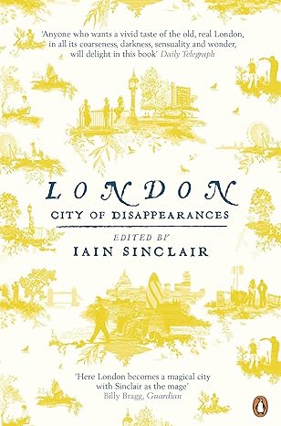 London: City of Disappearances by Iain Sinclair | Penguin