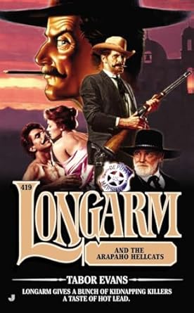 Longarm 419: Longarm and the Arapaho Hellcats by Tabor Evans | Berkley