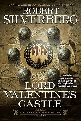 Lord Valentine's Castle: Book One of the Majipoor Cycle by Robert K. Silverberg | Ace; Reprint edition