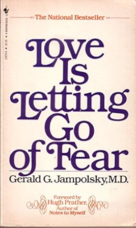 Love is Letting Go of Fear by Gerald G. Jampolsky | Bantam Books; 8th edition