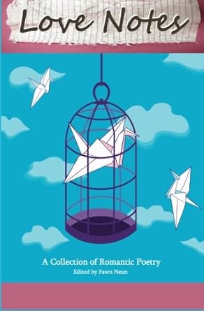 Love Notes: A Collection of Romantic Poetry by Fawn Neun | Vagabondage Press