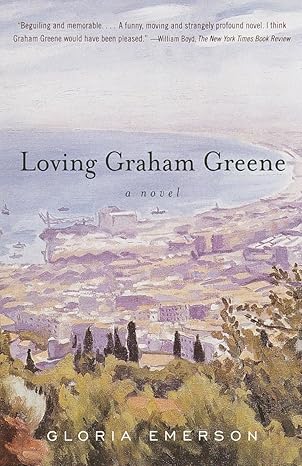 Loving Graham Greene: A Novel by Gloria Emerson | Anchor; Reprint edition