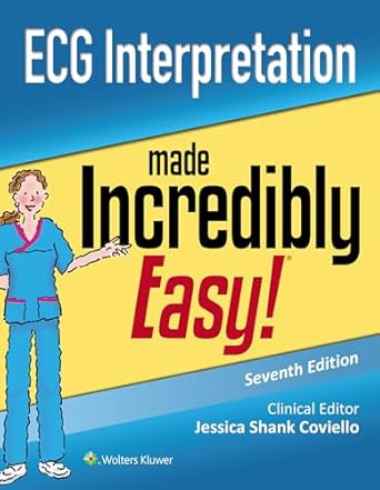 LWW - ECG Interpretation Made Incredibly Easy (Incredibly Easy! Series®) by Jessica Shank Coviello DNP  APRN  ANP-BC | LWW