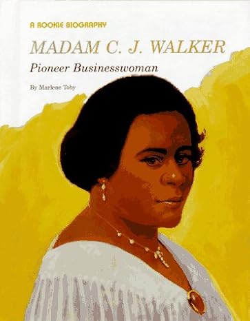 Madam C. J. Walker: Pioneer Businesswoman (Rookie Biography) by Marlene Toby | Childrens Pr