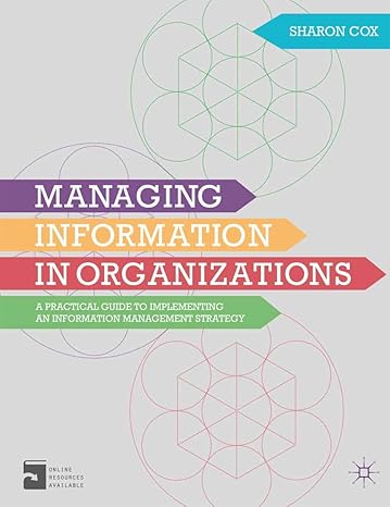Managing Information in Organizations: A Practical Guide to Implementing an Information Management Strategy by Sharon A. Cox | Red Globe Press; 1st edition