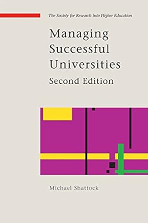 Managing successful universities by . Shattock | Open University Press; 2nd edition