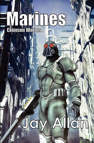Marines: Crimson Worlds 1 by Jay Allan | System 7 Publishing