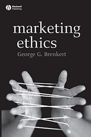 Marketing Ethics by George G. Brenkert | Wiley-Blackwell; 1st edition