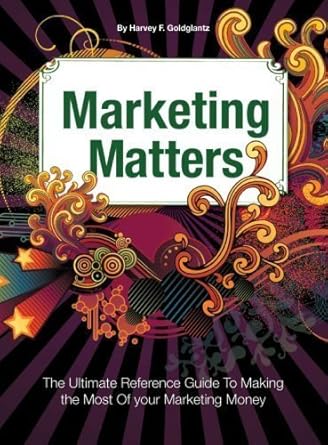 Marketing Matters by Harvey F. Goldglantz | PMP Books, A Division of Quest