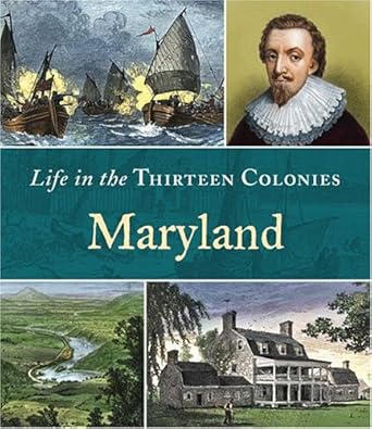 Maryland (Life in the Thirteen Colonies) by Michael Burgan | Childrens Pr